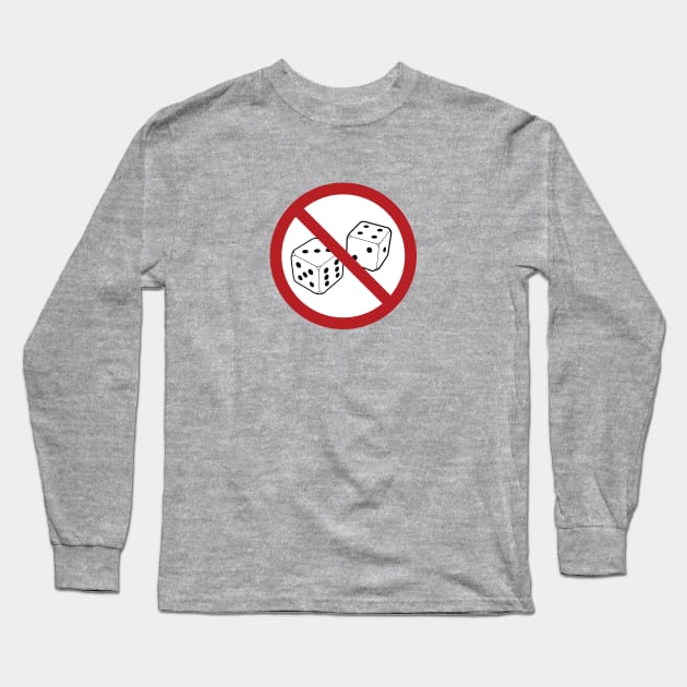No Dice! Long Sleeve T-Shirt by andyjhunter